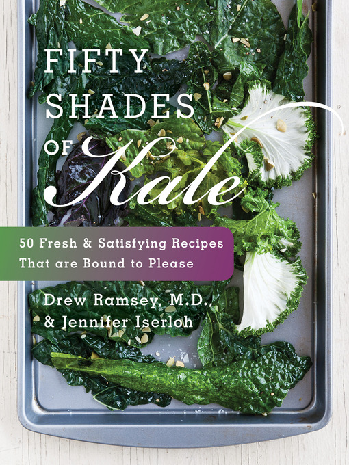 Title details for Fifty Shades of Kale by Drew Ramsey, M.D. - Wait list